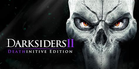 Darksiders II: Deathinitive Edition .